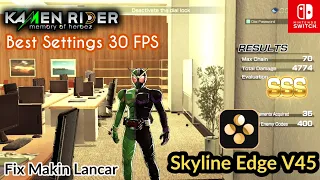 Kamen Rider: Memory of Heroez On Skyline Edge V45 | Best Settings 30 Fps #Part 1