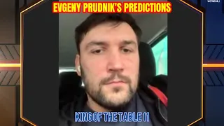 Evgeny Prudnik’s analysis and predictions on King of the Table 11 supermatches