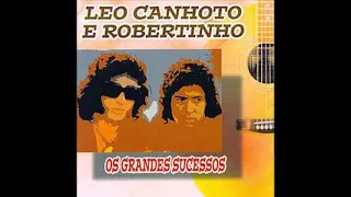 Léo Canhoto e Robertinho - Grandes Sucessos