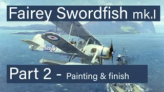 Part 2: Fairey Swordfish by Tamiya