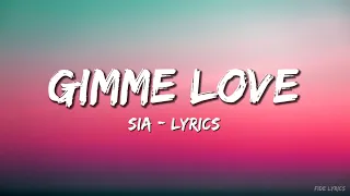 Sia - _Gimme Love - Lyrics