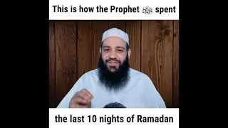 This is how the Prophet ﷺ spent the last 10 nights of Ramadan | Abu Bakr Zoud