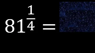 81 exponent 1/4 , number with fraction power, fractional exponent