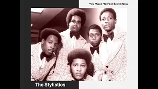 You Make Me Feel Brand New - The Stylistics