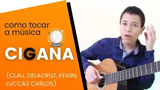 Como Tocar no Violão a Música Cigana da Clau, Delacruz, Keviin, Luccas Carlos