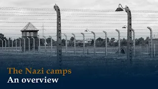 The Nazi camps - An overview