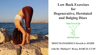 Degenerative, Herniated & Bulging Discs- The Most Dangerous Stretch