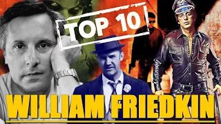 LIVE : TOP 10 FILMS WILLIAM FRIEDKIN