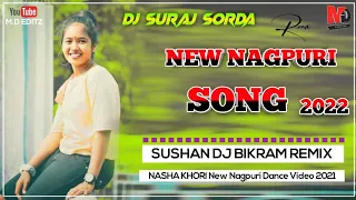 Nasha Khori | New Nagpuri Dj Song 2022 | Nasha Khori Singer Bajrang Gosai | Dj Sushan Dj Suraj