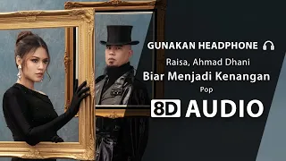 Raisa, Ahmad Dhani - Biar Menjadi Kenangan (8D Audio) 🎧