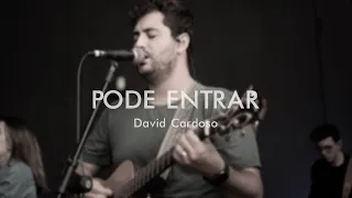 Pode entrar - David Cardoso