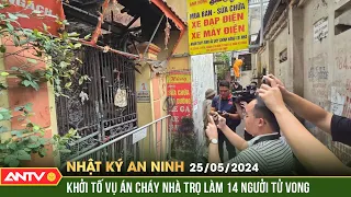 Nhật ký an ninh 25/5: Khởi tố vụ án cháy nhà trọ 3 tầng làm 14 người tử vong  ở Trung Kính | ANTV