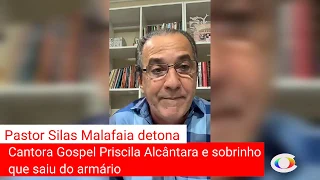 Pastor Silas Malafaia detona Priscila Alcântara e seu sobrinho gay