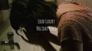 Loud Luxury - Holiday Hills (Tradução)