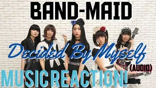 DECISION THAT MEANT TO BE MAID!😉 BAND-MAID🎀 - Decided By Myself(Audio) Music Reaction🔥