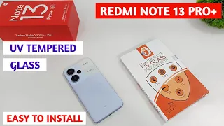 Redmi Note 13 Pro Plus UV Tempered Glass | How to Apply UV Tempered Glass on Redmi Note 13 Pro Plus