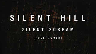 Silent Hill - Silent Scream (Full Cover)