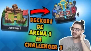 JUCAM CU DECKURI DIN ARENA 1 IN CHALLENGER 3!! Clash Royale Romania