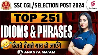 Top 251 Idioms & Phrases Questions | SSC CGL/ Selection Post Phase 12 English By Ananya Ma'am