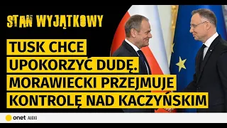 Tusk chce upokorzyć Dudę. Morawiecki przejmuje kontrolę nad Kaczyńskim. Obajtek bliżej zarzutów