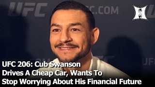 UFC 206: Cub Swanson Drives A Cheap Car, Wants To Stop Worrying About His Financial Future