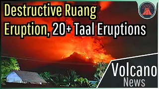 This Week in Volcano News; Destructive Eruption at Ruang, 20+ Taal Eruptions