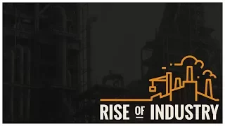 Rise of Industry [Project Automata] - Let's Play / Gameplay / Preview