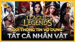 #2 Tổng hợp 1001 THÔNG TIN VÔ DỤNG về tất cả các tướng trong Liên Minh Huyền Thoại