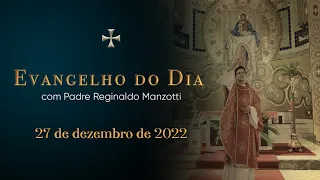 EVANGELHO DO DIA | 27/12/2022 | Jo 20, 2 - 8 | PADRE REGINALDO MANZOTTI