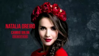 Natalia Oreiro - Cambio dolor (Bob Rovsky remix)