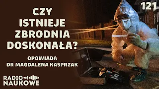 Ślady zbrodni – co potrafi współczesna kryminalistyka? | dr Magdalena Kasprzak