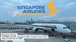 Full Flight | Singapore Airlines SQ 108 Singapore (SIN) - Kuala Lumpur (KUL) | Airbus A350-900