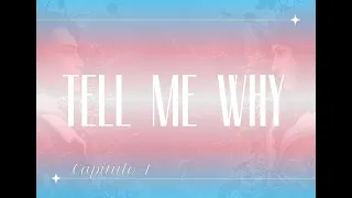 Tell me why. Capítulo 1.