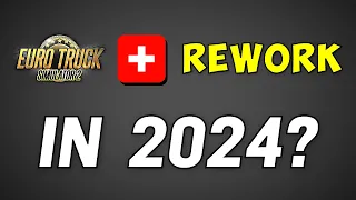 ETS2: Switzerland Rework Releases in 2024 - Confirmed | Why not in 2023?