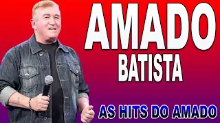 AMADO BATISTA   AS HITS DO AMADO