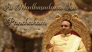 Sri Madhusudana Sai Panchakam | An Offering Of Love And Gratitude ||