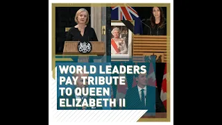 World leaders pay tribute to Queen Elizabeth II