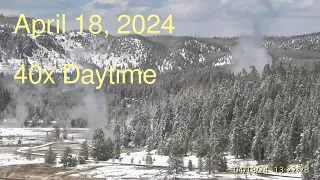 April 18, 2024 Upper Geyser Basin Daytime Streaming Camera Archive