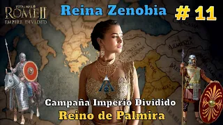 ♛ Reina Zenobia 💎 Campaña Reino de Palmira # 11  | Total War ROME II : IMPERIO DIVIDIDO