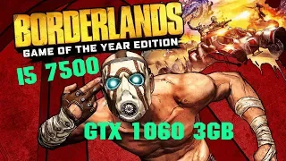 Borderlands GOTY Enhanced GTX 1060 3GB i5 7500 1080P Max Settings