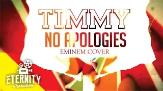 Timmy - No Apologies (Eminem Cover)