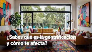 ¿Sabes lo que es la gentrificación y cómo te afecta? En la Roma y Condesa sufren las consecuencias