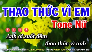 Karaoke Thao thức Vì Em - Tone Nữ Nhạc Sống Mới | Huỳnh Lê