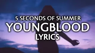 5 Seconds Of Summer - Youngblood (Lyrics / Lyric Video)