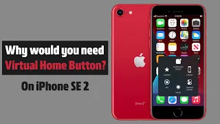 iPhone SE 2020: Why you need a Virtual Home Button| Enable & Customize Virtual Home Button on iPhone