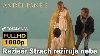 Anděl Páně 2 (2016) Režisér Strach režíruje nebe