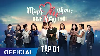 Mình Yêu Nhau, Bình Yên Thôi Tập 1 | Full HD | Phim truyền hình VTV3 hay nhất 2024 | SK Pictures