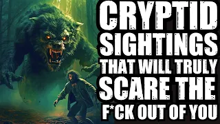 SUPPRESSED CRYPTID SIGHTINGS THAT WILL SCARE THE F OUT OF YOU (TRUE CRYPTID SIGHTING HORROR STORIES)