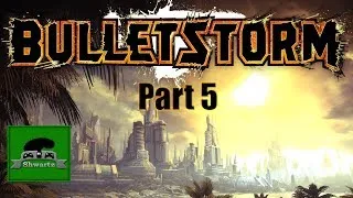 Bulletstorm Part 5 | Where's My Flail Gun?