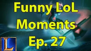 Funny LoL Moments - Ep. 27 (League of Legends)